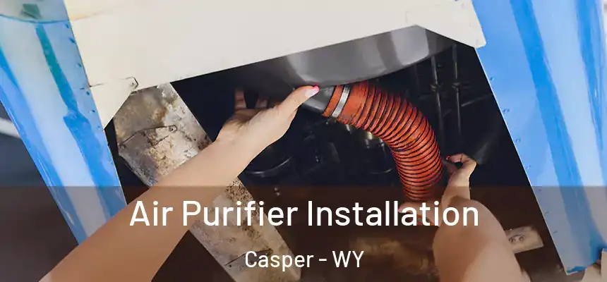 Air Purifier Installation Casper - WY