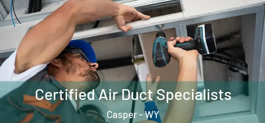  Certified Air Duct Specialists Casper - WY