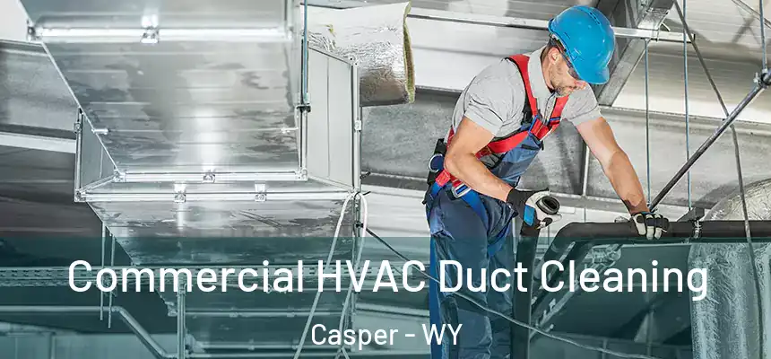  Commercial HVAC Duct Cleaning Casper - WY