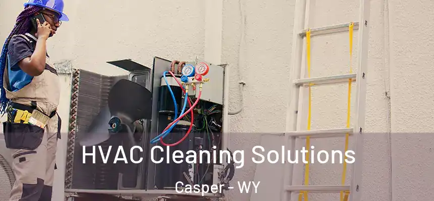  HVAC Cleaning Solutions Casper - WY