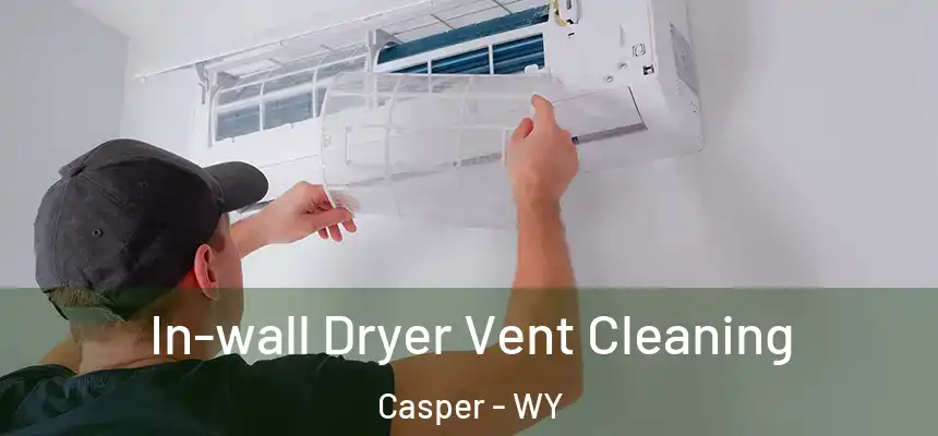 In-wall Dryer Vent Cleaning Casper - WY